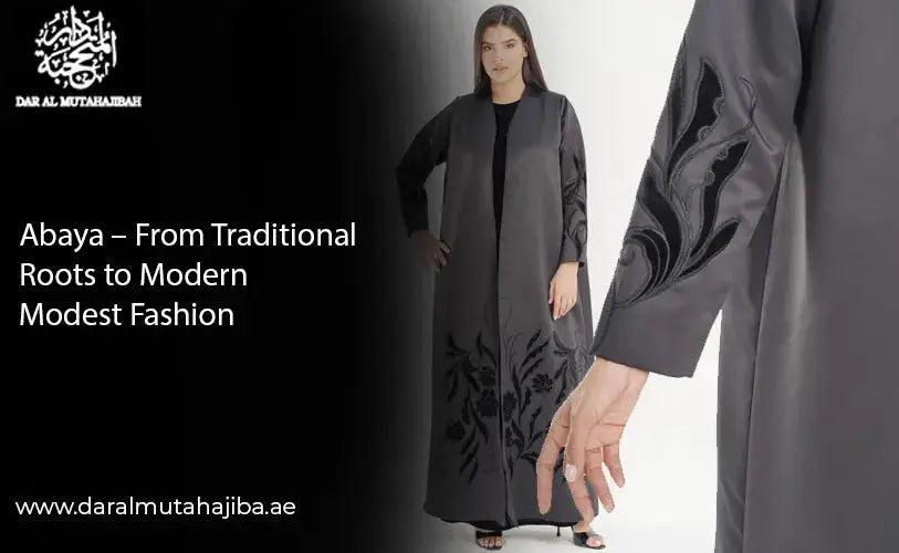 Abaya – From Traditional Roots to Modern Modest Fashion