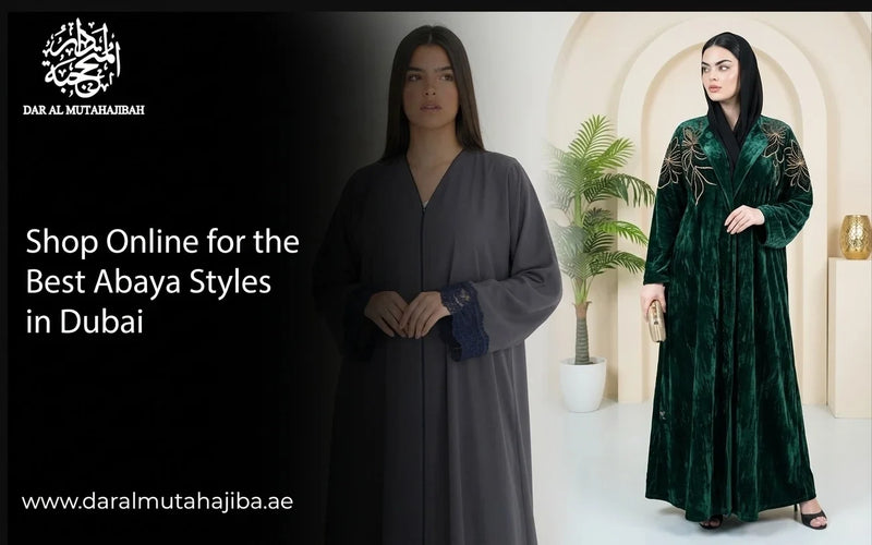 Shop Online for the Best Abaya Styles in Dubai