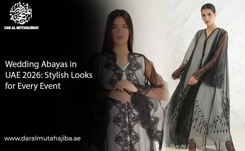 Wedding Abayas in UAE 2026: Stylish Looks for Every Event