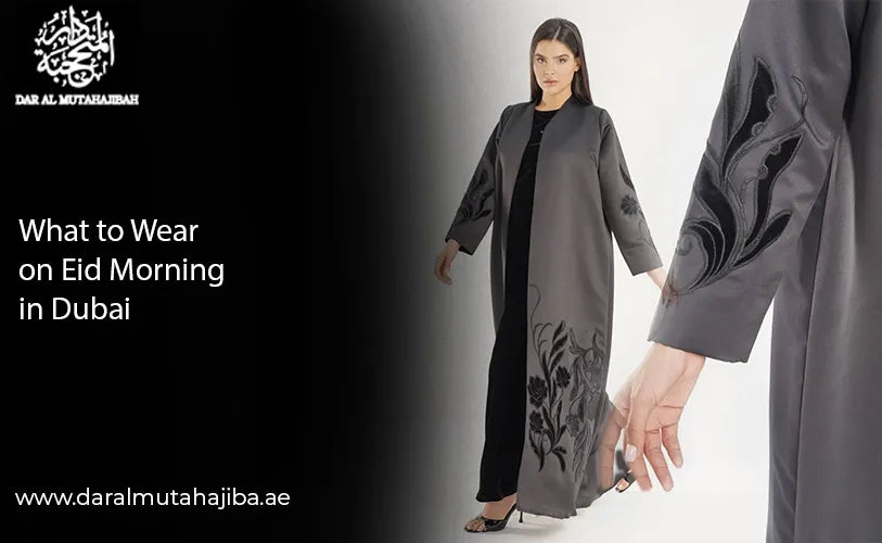 What to Wear on Eid Morning in Dubai