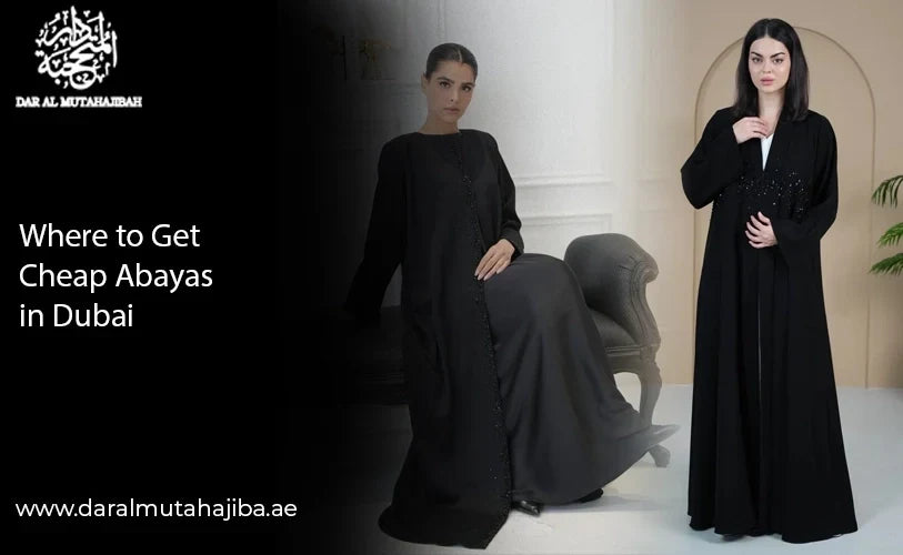 Where to Get Cheap Abayas in Dubai